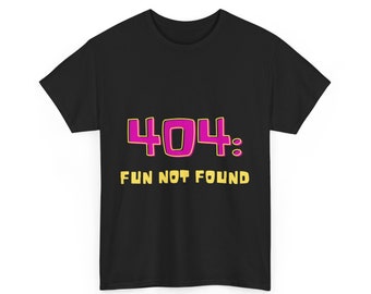 Error 404: Fun Not Found Unisex Heavy Cotton Tee - T-shirts, Computer, Programming, Developer T-shirt, coding t-shirt, funny tech shirt