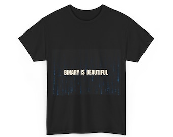 Binary is beautiful, Computer Geek Gifts, Technology Shirt, Programmer Gift, Hacker Gift, Hacker Tshirts, Coding, programmer tshirt, Hacking