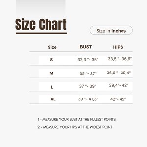 May include: A size chart with the heading Size Chart and Size in Inches. It lists sizes S, M, L, and XL with corresponding bust and hip measurements in inches. It includes instructions to measure the bust at the fullest points and hips at the widest point.