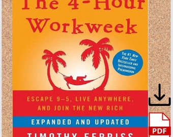 Die 4-Stunden-Arbeitswoche: Entfliehen Sie 9-5, leben Sie überall, und schließen Sie sich den neuen Reichen an von Timothy Ferris - Digitales Ebook PDF Instant Download