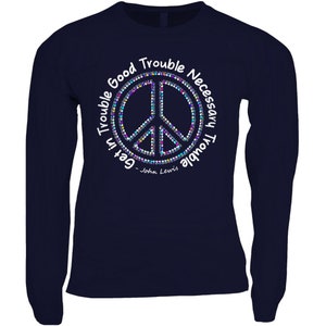 Get In Trouble Good Trouble Necessary Trouble, Long Sleeve Unisex Tee, John Lewis Quote, Civil Rights, Inspirational Shirt, Protest Shirt Navy