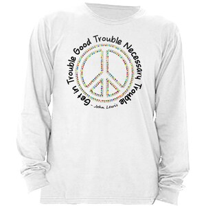 Get In Trouble Good Trouble Necessary Trouble, Long Sleeve Unisex Tee, John Lewis Quote, Civil Rights, Inspirational Shirt, Protest Shirt image 5