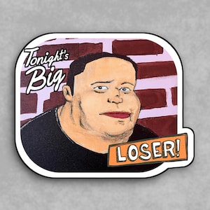 May include: A sticker with a cartoon illustration of a person with a brick wall background. The text "Tonight's Big Loser!" is in a yellow banner at the bottom of the sticker.