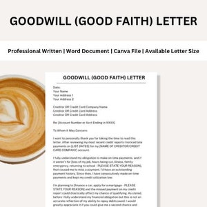 May include: A sample goodwill letter template for requesting a second chance to pay a late payment. The letter is written in a professional format and includes a section for the date, your name, your address, the creditor's name and address, and the account number or account ending. The letter also includes a section for explaining the reason for the late payment and a request for a second chance to pay.