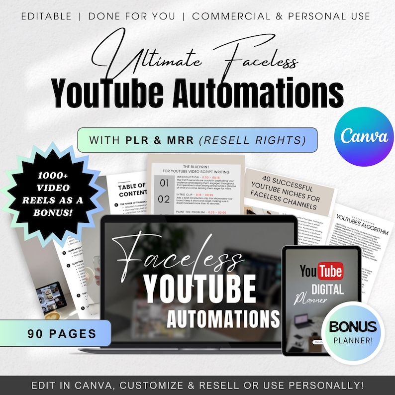 May include: A digital marketing product for YouTube automation. The product includes 90 pages of content, 1000+ video reels, and a bonus digital planner. The product is editable in Canva and can be used for commercial or personal use. The text on the image reads "Ultimate Faceless YouTube Automations with PLR & MRR (Resell Rights)"