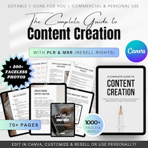 May include: A digital product mockup with the title "The Complete Guide to Content Creation" with the tagline "With PLR & MRR (Resell Rights)". The image shows a digital product with a table of contents, a cheat sheet, and a checklist. The image also includes the text "70+ Pages", "200+ Faceless Photos", "1000+ Faceless Reels", and "Edit in Canva, Customize & Resell or Use Personally!"