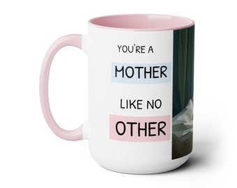 You’re A Mother like No Other & Colored HANDLE MOTHERHOOD MUG, Two Tone Cool Mom Cup for Mother’s Day Presents