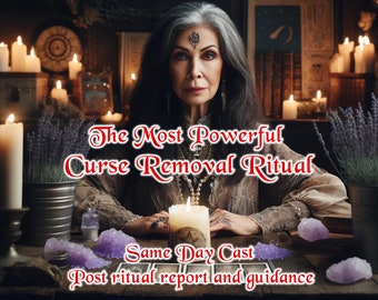 Same Day CURSE REMOVAL Spell and Ritual, Remove All Negative Spirits and Effects, Remove Curses, Remove Black Magic, Extreme Curse Removal