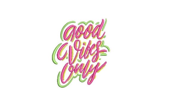 Good Vibes Only Neon - Urban Modern - Machine Embroidery File design - 4x4 inch hoop - Quote Embroidery Design