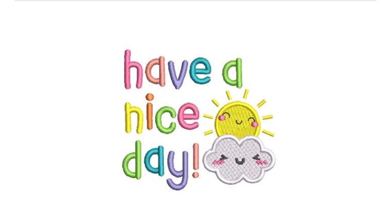 Have A Nice Day - Machine Embroidery File design - 4x4 inch hoop - Monogram Frame - Rainbow Embroidery Design