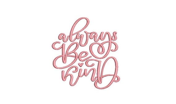 Always be kind Machine Embroidery File design - 4x4 inch hoop - Monogram Frame Download