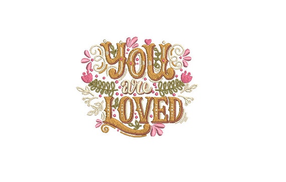 You Are Loved Machine Embroidery File design - 4x4 inch hoop  -instant download - Embroidery Design