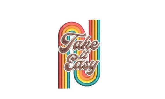 Take It Easy Rainbow - Machine Embroidery File design - 4x4 inch hoop - Quote Embroidery Design - Patch Design