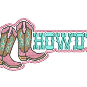 May include: An embroidered patch featuring two cowboy boots in shades of pink, brown, and turquoise, accompanied by the word HOWDY in turquoise block letters. The entire design is outlined with a thick pink border against a white background.