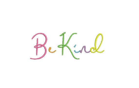 Rainbow Be kind  - Machine Embroidery File design - 4x4 inch hoop - Quote Embroidery Design