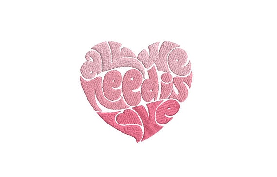 All We Need Is Love Machine Embroidery File design - 4x4 inch hoop  -instant download - Embroidery Design - Heart Embroidery