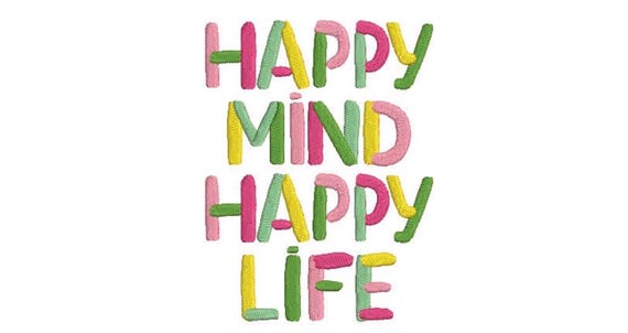 Happy Mind Happy Life Machine Embroidery File design  - 5 x 7 inch hoop - Rainbow Embroidery Design