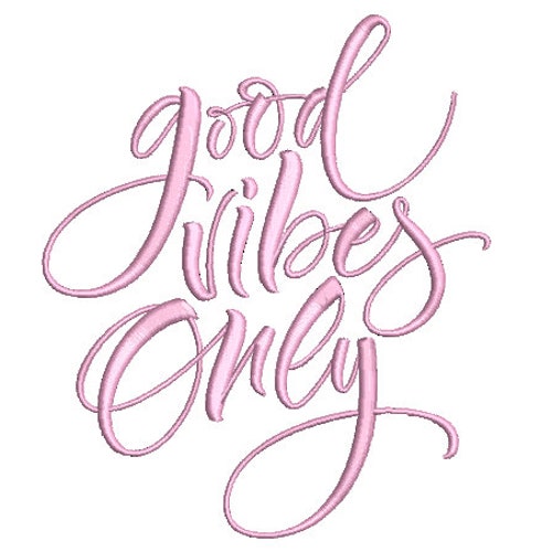 Good Vibes Only Machine Embroidery Design Quote Embroidery Etsy