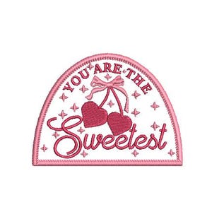 You Are The Sweetest Machine Embroidery File design - 4x4 inch hoop - Patch Design - Cherry Embroidery
