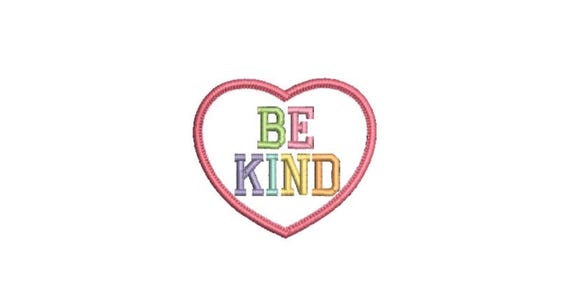 Be Kind Heart Patch Machine Embroidery File design 4 x 4 inch hoop - Rainbow Embroidery Design