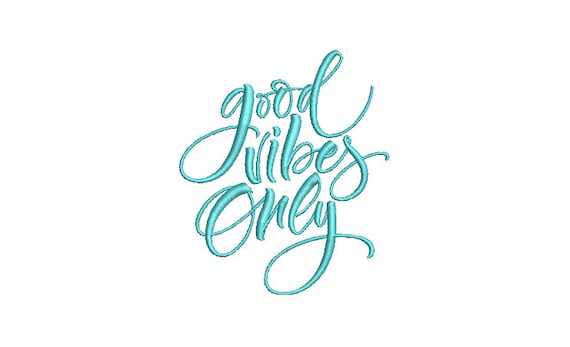 Good Vibes Only - Urban Modern - Machine Embroidery File design - 4x4 inch hoop - Quote Embroidery Design