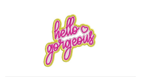 Hello Gorgeous 3D Neon Sign Patch Machine Embroidery File design 4 x 4 inch hoop - Glow In the Dark Thread