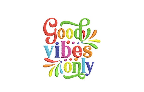 Rainbow Good Vibes Only - Urban Modern - Machine Embroidery File design - 4x4 inch hoop - Quote Embroidery Design