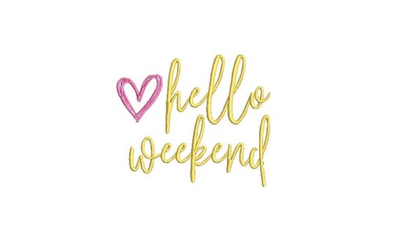 Hello Weekend - Urban Modern - Machine Embroidery File design - 4x4 inch hoop - Quote Embroidery Design