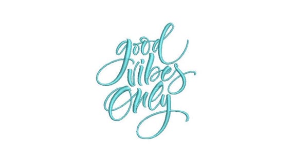 Good Vibes Only - Urban Modern - Machine Embroidery File design - 4x4 inch hoop - Quote Embroidery Design