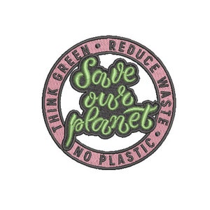 May include: A pink and black circular patch with the text "Think Green. Reduce Waste. No Plastic." and the text "Save our planet" in green.