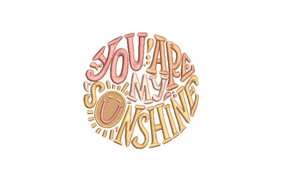 You Are My Sunshine - Machine Embroidery File design - 4x4 inch hoop - instant download