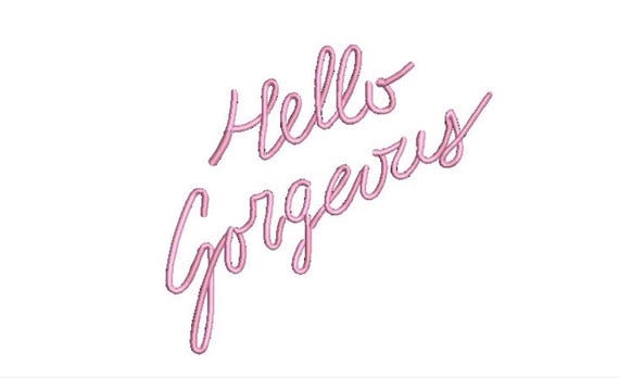 Hello Gorgeous 3D Neon Sign Machine Embroidery File design - 5 x 7 inch hoop