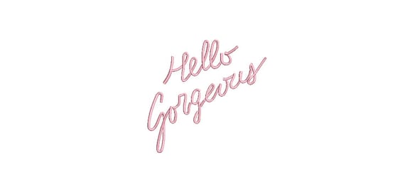 Hello Gorgeous 3D Neon Sign Machine Embroidery File design 4 x 4 inch hoop