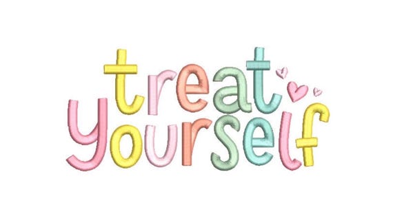 3D Puff Foam Machine Embroidery File - Treat Yourself Machine Embroidery File design, 5x7 hoop, Machine Embroidery Quote, Embroidery Words