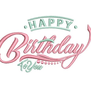 Happy Birthday To You -  Machine Embroidery File design - 4x4 hoop - embroidery design