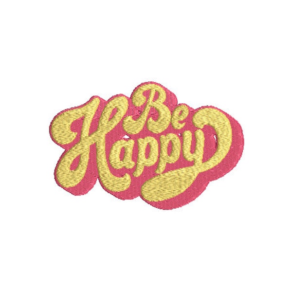 Be Happy Machine Embroidery File design  - 4 x 4 inch hoop - 10cm hoop - Retro Embroidery Design - Patch Design Download