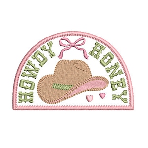 May include: A pink and green embroidered patch with the text "Howdy Honey" in a semi-circle around a brown cowboy hat with a pink ribbon.