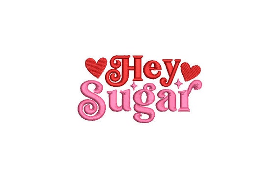 Hey Sugar Machine Embroidery File design - 4x4 inch hoop  -instant download - Embroidery Design - Heart Embroidery