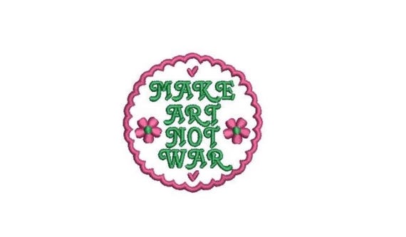 Make Art Not War Patch Embroidery Design - Lucky Embroidery Design -  Machine Embroidery File design 3 x 3 inch hoop