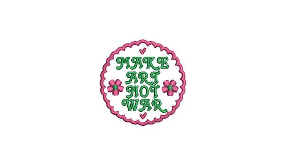 Make Art Not War Patch Embroidery Design - Lucky Embroidery Design -  Machine Embroidery File design 3 x 3 inch hoop