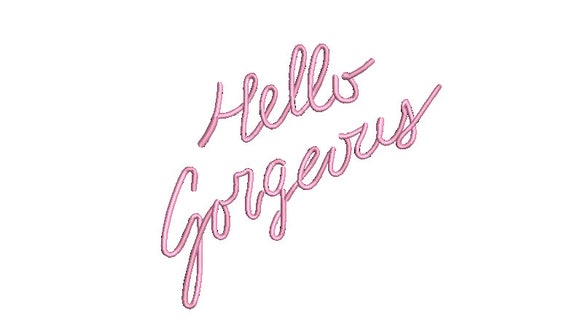 Hello Gorgeous 3D Neon Sign Machine Embroidery File design - 5 x 7 inch hoop