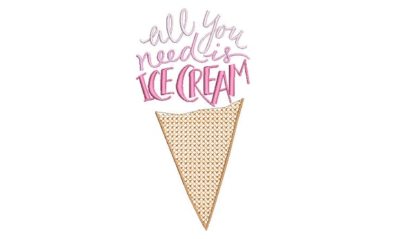 All You Need Is Ice Cream Machine Embroidery File design - 5x7 inch hoop - instant download