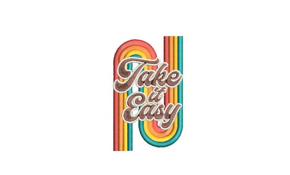Take It Easy Rainbow - Machine Embroidery File design - 4x4 inch hoop - Quote Embroidery Design - Patch Design