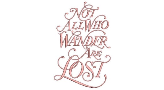 Not All Who Wander Are Lost Machine Embroidery File design - 18x 30cm  - 7x12 inch hoop - Traveller Embroidery Design