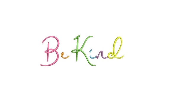 Rainbow Be kind  - Machine Embroidery File design - 4x4 inch hoop - Quote Embroidery Design