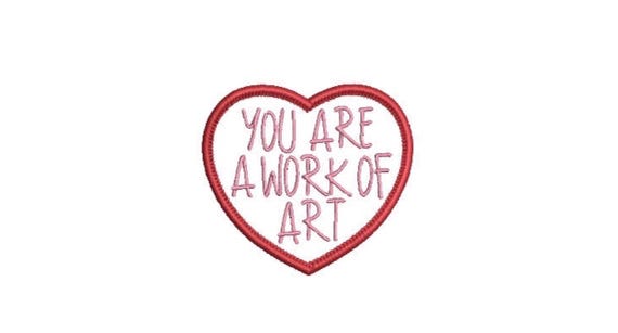 You Are A Work Of Art Heart Patch Machine Embroidery File design 4 x 4 inch hoop - Rainbow Embroidery Design