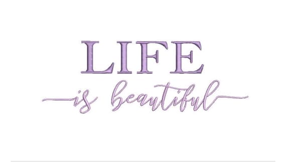 Life Is Beautiful Machine Embroidery File design  - 8 x 8 inch hoop - Quote Embroidery Design