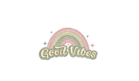 Rainbow Good Vibes  - Modern Embroidery - Machine Embroidery File design - 4x4 inch hoop - Quote Embroidery Design