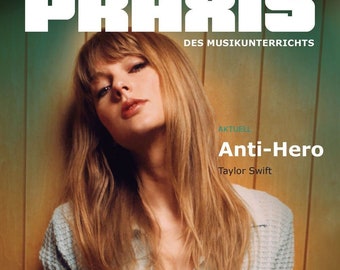 Praktijk van muziekonderwijstijdschrift Duitsland 2023 #154 Taylor Swift Anti Hero