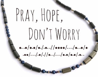 Morse Code Necklace: Pray, Hope Don't Worry quote